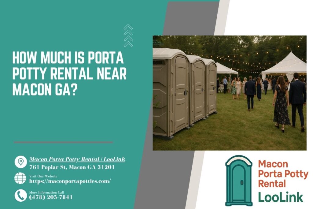 How Much Is Porta Potty Rental near Macon GA? 1 How Much Is Porta Potty Rental near Macon GA