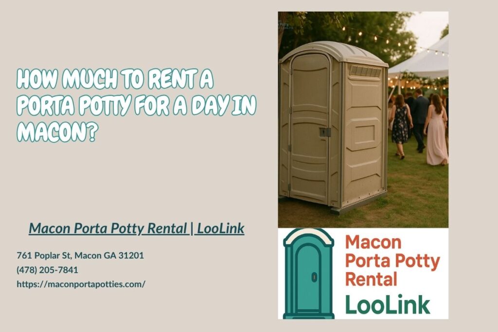 How Much To Rent A Porta Potty For A Day in Macon? 1 How Much To Rent A Porta Potty For A Day in Macon